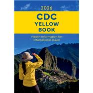 CDC Yellow Book 2026 Health Information for International Travel by Halsey, Eric, 9780197788547