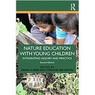 Nature Education With Young Children by Meier, Daniel R.; Sisk-hilton, Stephanie, 9780367138547