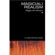 Magic(Al) Realism by Bowers; Maggie Ann, 9780415268547