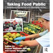 Taking Food Public: Redefining Foodways in a Changing World by Williams Forson; Psyche, 9780415888547