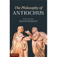 The Philosophy of Antiochus by Edited by David Sedley, 9780521198547