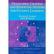 Developing Grading and Reporting Systems for Student Learning by Thomas R. Guskey, 9780803968547