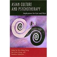 Asian Culture and Psychotherapy : Implications for East and West by Tseng, Wen-Shing; CHANG, SUK CHOO; NISHIZONO, MASAHISA, 9780824828547