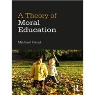A Theory of Moral Education by Hand; Michael, 9781138898547