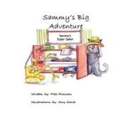 Sammy's Big Adventure by Mravetz, Pete J.; Gantt, Amy, 9781466348547