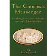 The Christmas Messenger by Wood, Shelley, 9781607918547