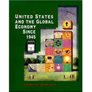 The U.S. and the Global Economy Since 1945 by Henry C. Dethloff, 9780155028548