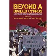 Beyond a Divided Cyprus A State and Society in Transformation by Trimikliniotis, Nicos; Bozkurt, Umut, 9780230338548
