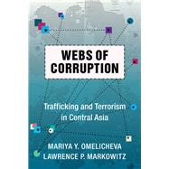 Webs of Corruption by Omelicheva, Mariya Y.; Markowitz, Lawrence P., 9780231188548