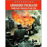 Grossdeutschland : Guderian's Eastern Front Elite by Sharpe, Michael, 9780711028548