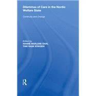Dilemmas of Care in the Nordic Welfare State: Continuity and Change by Eriksen,Tine Rask, 9780815388548