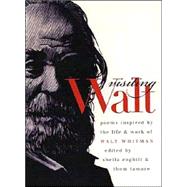 Visiting Walt : Poems Inspired by the Life and Work of Walt Whitman by Tammaro, Thom, 9780877458548