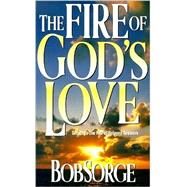 Fire of Gods Love: by Sorge, Bob, 9780962118548