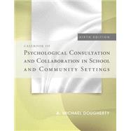 Casebook of Psychological Consultation and Collaboration in School and Community Settings by Dougherty Michael M., 9781285098548