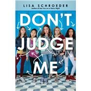Don't Judge Me by Schroeder, Lisa, 9781338628548