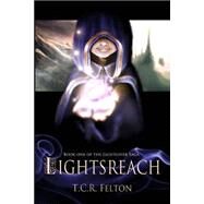 Lightsreach by Felton, T. C. R., 9781511708548