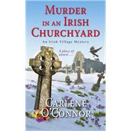 Murder in an Irish Churchyard by O'CONNOR, CARLENE, 9781617738548