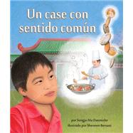 Un case con sentido comn/ A Case of Sense by Daemicke, Songju Ma; Bersani, Shennen, 9781628558548