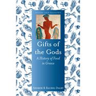 Gifts of the Gods by Dalby, Andrew; Dalby, Rachel, 9781780238548