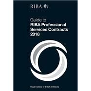 Guide to RIBA Professional Services Contracts 2018 by Davies, Ian, 9781859468548