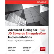Advanced Tuning for JD Edwards EnterpriseOne Implementations by Jacot, Michael; Jacot, Allen; Jordan, Frank; Bali, Gurbinder; Scott, Patrick; Kinder, Kyle, 9780071798549