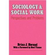 Sociology and Social Work by Brian J. Heraud, 9780080158549