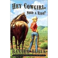 Hey, Cowgirl, Need a Ride? A Novel by BLACK, BAXTER, 9780307338549