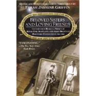 Beloved Sisters and Loving Friends : Letters from Rebecca Primus of Royal Oak, Maryland, and Addie Brown of Hartford, Connecticut, 1854-1868 by Griffin, Farah Jasmine, 9780345408549