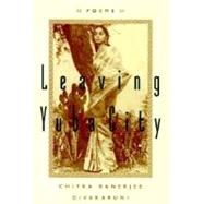 Leaving Yuba City Poems by DIVAKARUNI, CHITRA BANERJEE, 9780385488549