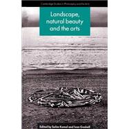 Landscape, Natural Beauty and the Arts by Edited by Salim Kemal , Ivan Gaskell, 9780521558549