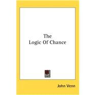 The Logic of Chance by Venn, John, 9780548148549