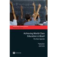 Achieving World-Class Education in Brazil The Next Agenda by Bruns, Barbara; Evans, David; Luque, Javier, 9780821388549