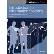 Introduction to Information Systems, 8th Edition [Rental Edition] by Prince, Brad; Rainer, R. Kelly, 9781119688549