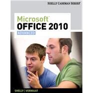 Microsoft Office 2010 Advanced by Shelly, Gary B.; Vermaat, Misty E., 9781439078549