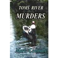 Toms River Murders by Connolly, Mark, 9781456598549