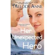 Her Unexpected Hero by Anne, Melody, 9781476778549