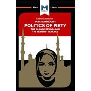 The Politics of Piety: The Islamic Revival and the Feminist Subject by Johnson,Jessica, 9781912128549