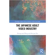 The Japanese Adult Video Industry by Wong, Heung-Wah; Yau, Hoi-yan, 9780367868550