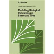 Modelling Biological Populations in Space and Time by Renshaw, Eric, 9780521448550