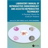 Laboratory Manual of Reproductive Biology and Assisted Reproductive Technologies by Jyoti Taneja, 9781003408550