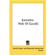 Kasturba : Wife of Gandhi by Nayyar, Sushila, 9781432558550