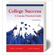 College Success: A Concise Practical Guide by Strickland, David; Strickland, Carol, 9781627518550