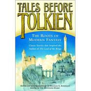 Tales Before Tolkien: The Roots of Modern Fantasy by Anderson, Douglas A.; Tieck, Ludwig; MacDonald, George; Nesbit, E.; Garnett, Richard, 9780345458551