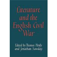 Literature and the English Civil War by Edited by Thomas Healy , Jonathan Sawday, 9780521128551