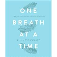 One Breath at a Time by Trent, J. Dana, 9780835818551