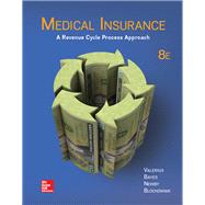 Medical Insurance: A Revenue Cycle Process Approach by Valerius, Joanne; Bayes, Nenna; Newby, Cynthia; Blochowiak, Amy, 9781259608551