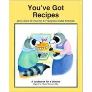 You've Got Recipes by Kirkman, Francoise Dudal; Di Vecchio, Jerry Anne, 9781425168551