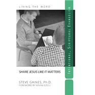 Share Jesus Like It Matters by Gaines, Steve; Ezell, Kevin, 9781523318551