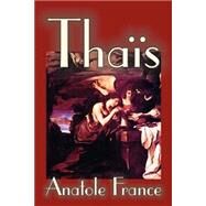 Thais by France, Anatole; Douglas, Robert B., 9781587158551