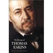 The Revenge of Thomas Eakins by Sidney D. Kirkpatrick, 9780300108552